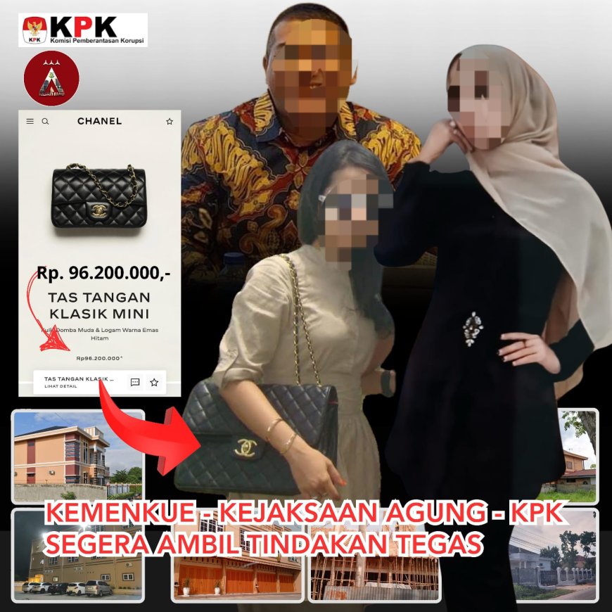Harga Tas Istri Pegawai Pajak Riau-Banten 100 jta, Minta Kejaksaan Agung- KPK Bongkar Harta Kekayaan Tidak Wajar